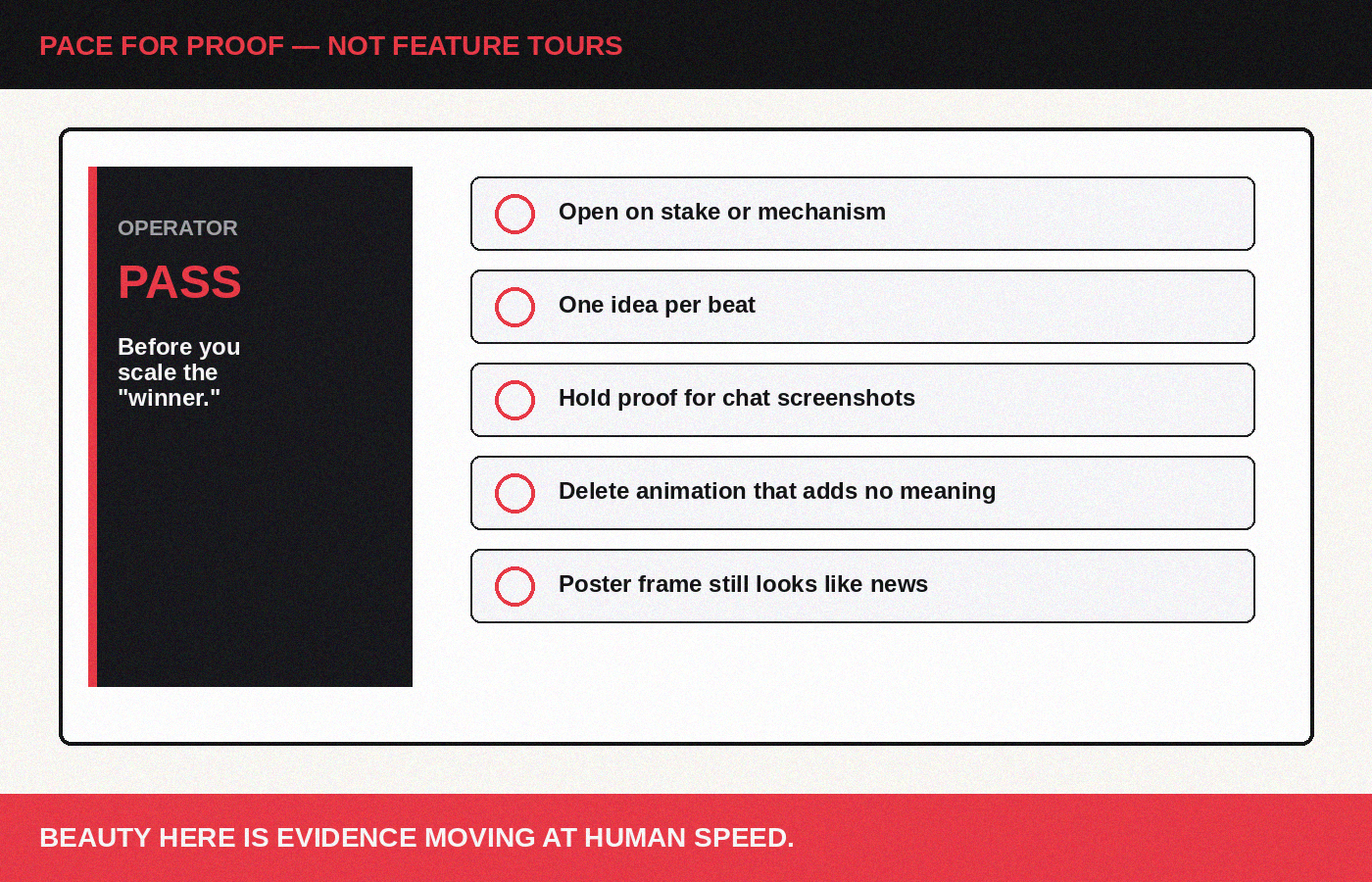 Pace for proof, not for feature tours